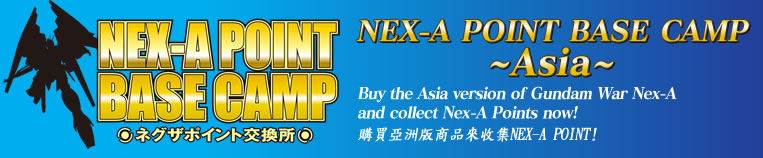 NEX-A POINT BASE CAMP~Asia~